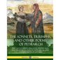 The Sonnets, Triumphs, and Other Poems of Petrarch: The Canzonieres, Ballatas, Madrigales and Sestinas - Complete with Biography and Excerpts of Lette - Paperback
