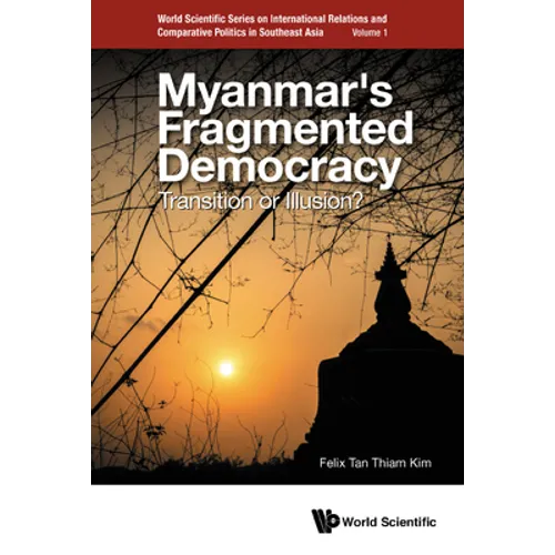 Myanmar's Fragmented Democracy: Transition or Illusion? - Hardcover