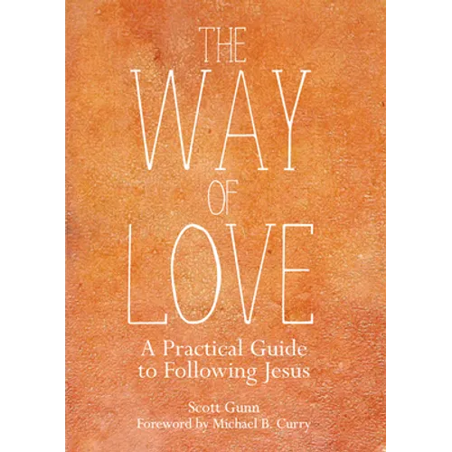 The Way of Love: A Practical Guide to Following Jesus - Paperback