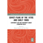 Soviet Films of the 1970s and Early 1980s: Conformity and Non-Conformity Amidst Stagnation Decay - Paperback
