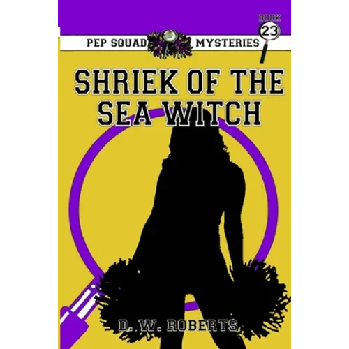 Pep Squad Mysteries Book 23: Shriek of the Sea Witch - Paperback