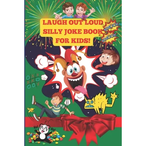 The Laugh Out Loud Silly Joke Book for Kids! - Paperback