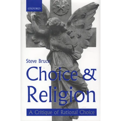 Choice and Religion: A Critique of Rational Choice Theory - Hardcover