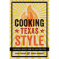 Cooking Texas Style: Traditional Recipes from the Lone Star State - Paperback