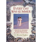 Every Day Was Summer - Paperback