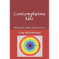Contemplative Life: Philosophy, Paths, and Practices - Paperback