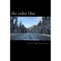 The color blue: navigating the road of life and dealing with loss, pain, happiness and demons all in one - Paperback