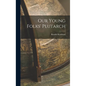 Our Young Folks' Plutarch - Hardcover