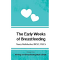 The Early Weeks of Breastfeeding: Excerpt from Working and Breastfeeding Made Simple - Paperback