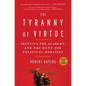 The Tyranny of Virtue: Identity, the Academy, and the Hunt for Political Heresies - Paperback