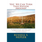 Yes! We Can Turn This Nation Around!: A Practical Guide for Christian Political Involvement - Paperback