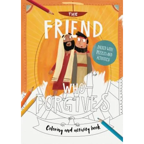 The Friend Who Forgives Coloring and Activity Book: Packed with Puzzles and Activities - Paperback