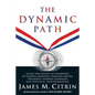 The Dynamic Path: Access the Secrets of Champions to Achieve Greatness Through Mental Toughness, Inspired Leadership and Personal Transformation - Paperback