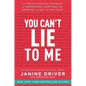 You Can't Lie to Me: The Revolutionary Program to Supercharge Your Inner Lie Detector and Get to the Truth - Paperback