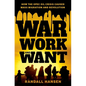 War, Work, and Want: How the OPEC Oil Crisis Caused Mass Migration and Revolution - Hardcover