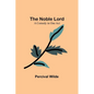 The Noble Lord; A Comedy in One Act - Paperback