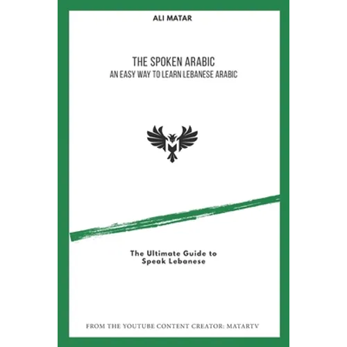 The Spoken Arabic: An Easy Way to Learn Lebanese Arabic - Paperback