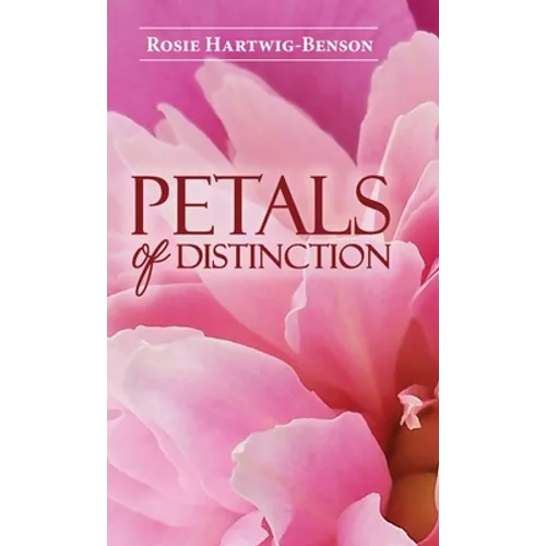 Petals of Distinction - Hardcover