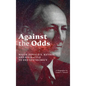 Against the Odds: Major Donald E. Keyhoe and His Battle to End UFO Secrecy - Hardcover