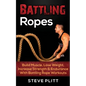 Battling Ropes: Build Muscle, Lose Weight, Increase Strength & Endurance With Battling Rope Workouts - Paperback