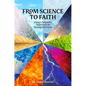 From Science to Faith: Using a Scientific Approach to Strengthen Faith - Paperback