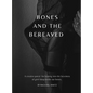 Bones and the Bereaved - Hardcover