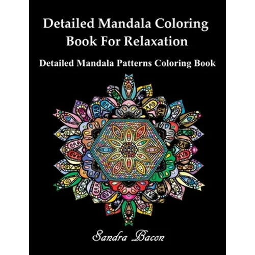 Detailed Mandala Coloring Book For Relaxation: Detailed Mandala Patterns Coloring Pages - Paperback