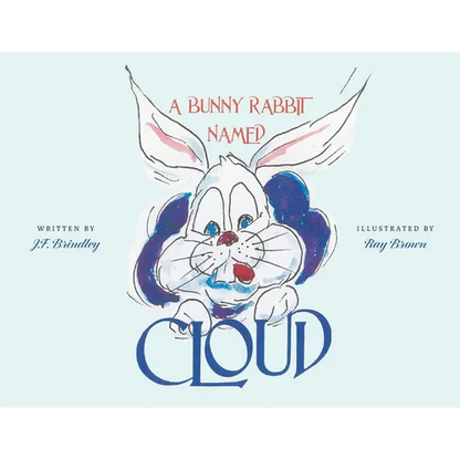 A Bunny Rabbit Named Cloud - Paperback