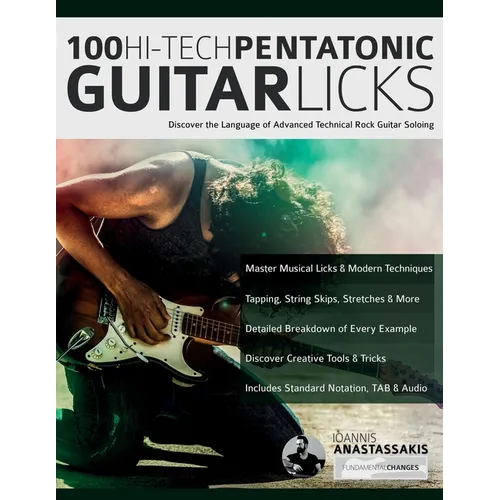 100 Hi-Tech Pentatonic Guitar Licks: Discover the Language of Advanced Technical Rock Guitar Soloing - Paperback
