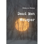 Dead Men Whisper - Paperback