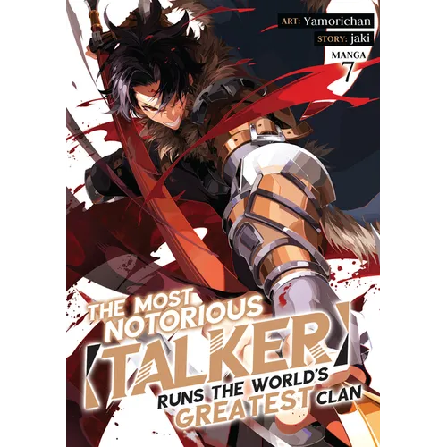The Most Notorious "Talker" Runs the World's Greatest Clan (Manga) Vol. 7 - Paperback