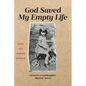 God Saved My Empty Life - Paperback
