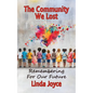 The Community We Lost: Remembering For Our Future - Paperback