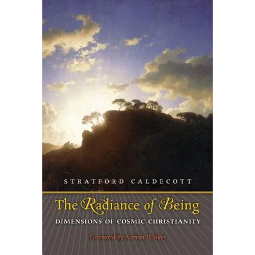 The Radiance of Being: Dimensions of Cosmic Christianity - Paperback