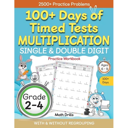100+ Days of Timed Tests Multiplication, Single & Double Digit Practice Workbook, With and without Regrouping, Grades 2 - 4, Ages 6 - 9 - Paperback