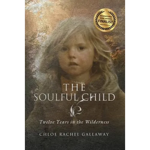The Soulful Child: Twelve Years in the Wilderness - Paperback