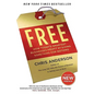Free: How Today's Smartest Businesses Profit by Giving Something for Nothing - Paperback