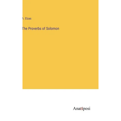 The Proverbs of Solomon - Hardcover