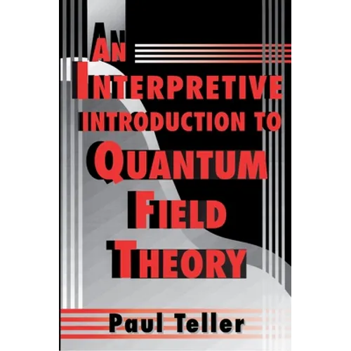 An Interpretive Introduction to Quantum Field Theory - Paperback