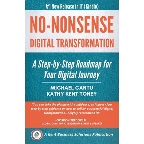 No-Nonsense Digital Transformation: A Step-By-Step Roadmap For Your Digital Journey - Paperback