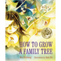How to Grow a Family Tree - Hardcover