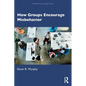 How Groups Encourage Misbehavior - Paperback