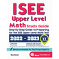 ISEE Upper Level Math Study Guide: Step-By-Step Guide to Preparing for the ISEE Upper Level Math Test - Paperback