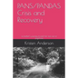 Pans/Pandas Crisis and Recovery: A Mother's Journey to Pull Her Son Out of Psychosis - Paperback