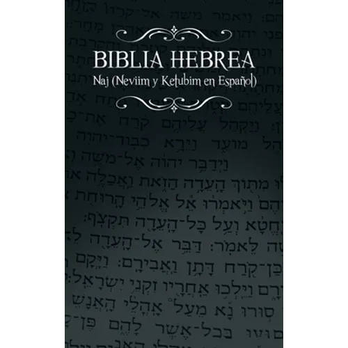 Biblia Hebrea: Naj (Neviim y Ketubim En Espanol) Volumen II - Hardcover