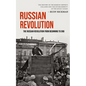Russian Revolution: The Russian Revolution From Beginning To End (The History Of The Russian Empire's Collapse And The Establishment Of Th - Paperback
