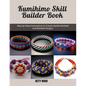 Kumihimo Skill Builder Book: Step by Step Instructions to Create Stylish Braided and Beaded Designs - Paperback