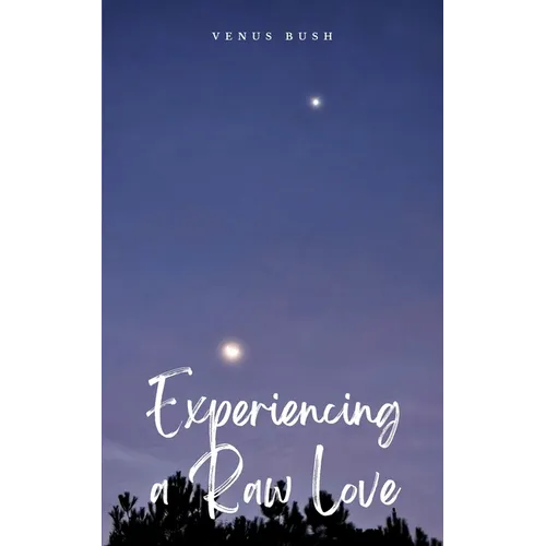 Experiencing a Raw Love - Paperback