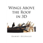 Wings Above the Roof in 3D - Paperback