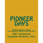 Pioneer Days: Scollard, Rumsey, Rowley - 1967 Centennial Year -- Lese Shakman Memorial Edition 2013 - Paperback
